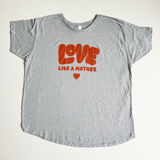 Love Like a Mother Tee - Gray